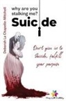 Deborah La Chapelle-Mitchell - Suicide, why are you stalking me?