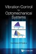 Vyacheslav M. Ryaboy,  Vyacheslav M Ryaboy - Vibration Control For Optomechanical Systems