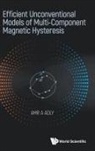 Amr Amin Mohamed Adly, Amr A Adly, Amr Amin Mohamed Adly - Efficient Unconventional Models Of Multi-component Magnetic Hysteresis