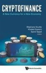 Khaled Guesmi &amp; Samir S Stephane Goutte, Stephane Goutte, Khaled Guesmi, Khaled Guesmi, Samir Saadi, Samir Saadi... - Cryptofinance: A New Currency For A New Economy