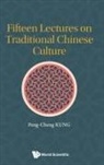 Peng-cheng Kung, Peng-Cheng Kung - Fifteen Lectures On Traditional Chinese Culture