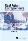Tai Wei Lim, Tai Wei Lim - East Asian Entrepreneurs: A Study Of State Role, Education And Mindsets