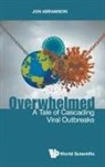 Jon Stuart Abramson, Abramson Jon Stuart, Jon Abramson - Overwhelmed: A Tale Of Cascading Viral Outbreaks