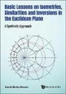 Ioannis Markos Roussos, Ioannis Markos Roussos, Roussos Ioannis Markos - Basic Lessons On Isometries, Similarities And Inversions In The Euclidean Plane: A Synthetic Approach