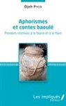 Pyco Djeh, Yobouet Pyco Djeh, Djeh Pyco - Aphorismes et contes baoulé. Pensées relatives à la faune et à la flore