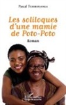 Pascal Tchibouanga - Les soliloques d'une mamie de Poto-Poto. Roman