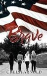 Chelsi Arnold - Brave