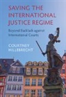 Courtney Hillebrecht, Courtney (University of Nebraska Hillebrecht, Hillebrecht Courtney - Saving the International Justice Regime