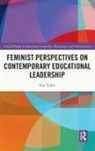 Kay Fuller, Fuller Kay - Feminist Perspectives on Contemporary Educational Leadership