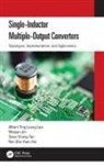 Ron Shu Yuen Hui, Weijian Jin, Weijian Tan Jin, Albert Ting Leung Lee, Albert Ting Leung Jin Lee, Albert Ting Leung Lee... - Single-Inductor Multiple-Output Converters