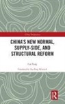 Cai Fang - Chinas New Normal, Supply-Side, and Structural Reform