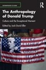 Jack David (Community College of Denver Eller, Jack David Eller - Anthropology of Donald Trump