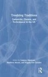 Lindsey Moore Mantoan, Matthew Moore, Angela Farr Schiller, Lindsey Mantoan, Matthew Moore, Moore Matthew... - Troubling Traditions