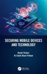 Al-Sakib Khan Pathan, Al-Sakib Khan (International Islamic University Malaysia Pathan, Pathan Al-Sakib Khan, Kutub Thakur, Kutub (New Jersey City University Thakur - Securing Mobile Devices and Technology