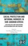 Lone Mitullah Riisgaard, Lone Torm Riisgaard, Winnie Mitullah, Winnie V. Mitullah, Lone Riisgaard, Nina Torm - Social Protection and Informal Workers in Sub-Saharan Africa