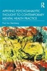 Paul Ian Steinberg, Paul Ian (University of British Columbi Steinberg - Applying Psychoanalytic Thought to Contemporary Mental Health Practice