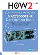 Dogan Ibrahim - Get Started with the MAX78000FTHR Development Board