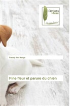 Freddy Joel Nanga - Fine fleur et parure du chien