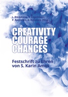 Laura Böckmann, Sebastian Engelmann, Ph Reichrath, Philipp Reichrath, Anne Rohstock, Laura Böckmann... - Creativity, Courage, Chances