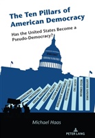 Michael Haas - The Ten Pillars of American Democracy