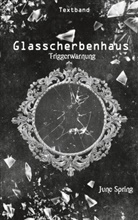 June Spring - Glasscherbenhaus