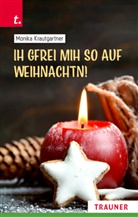 Monika Krautgartner - Ih gfrei mih so auf Weihnachtn!
