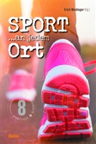 Christine Auer, Christina Bacher, Heinz Janisch, Christian Linkert, Lena Raubaum, Erich Weidinger... - Sport an jedem Ort