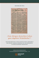 Maximilian Röll - "vom übrigen deutschen Leben ganz abgelöste Winkelkultur"?