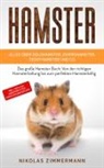 Nikolas Zimmermann - HAMSTER - Alles über Goldhamster, Zwerghamster, Teddyhamster und Co.