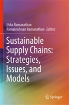 Ramanathan, Ramanathan, Ramakrishnan Ramanathan, Ush Ramanathan, Usha Ramanathan - Sustainable Supply Chains: Strategies, Issues, and Models
