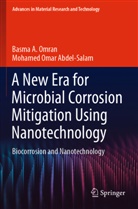 Mohamed Omar Abdel-Salam, Basma Omran, Basma A Omran, Basma A. Omran - A New Era for Microbial Corrosion Mitigation Using Nanotechnology