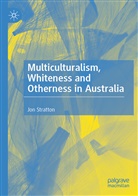 Jon Stratton - Multiculturalism, Whiteness and Otherness in Australia