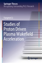 Yangmei Li - Studies of Proton Driven Plasma Wakefield Acceleration