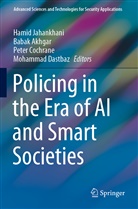 Baba Akhgar, Babak Akhgar, Peter Cochrane, Peter Cochrane et al, Mohammad Dastbaz, Hamid Jahankhani - Policing in the Era of AI and Smart Societies