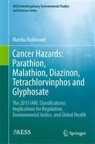 Martha Richmond - Cancer Hazards:  Parathion, Malathion, Diazinon, Tetrachlorvinphos and Glyphosate