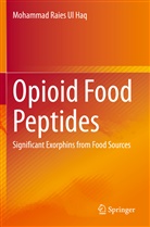 Mohammad Raies Ul Haq - Opioid Food Peptides