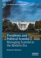 Richard P Barberio, Richard P. Barberio - Presidents and Political Scandal