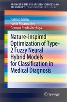 Patrici Melin, Patricia Melin, Ivett Miramontes, Ivette Miramontes, Prado Arechiga, German Prado Arechiga - Nature-inspired Optimization of Type-2 Fuzzy Neural Hybrid Models for Classification in Medical Diagnosis