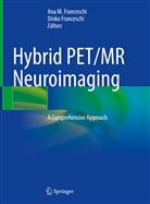 Franceschi, Franceschi, Ana M. Franceschi, Dinko Franceschi, An M Franceschi, Ana M Franceschi - Hybrid PET/MR Neuroimaging