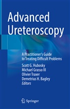 Demetrius H. Bagley, Michae Grasso, Michael Grasso, Michae Grasso III, Michael Grasso III, Scott G. Hubosky... - Advanced Ureteroscopy