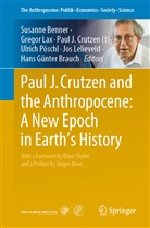 Susanne Benner, Hans Günter Brauch, Paul J Crutzen, Paul J. Crutzen, Paul J Crutzen et al, Grego Lax... - Paul J. Crutzen and the Anthropocene:  A New Epoch in Earth's History