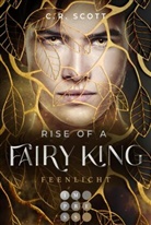C R Scott, C. R. Scott - Rise of a Fairy King. Feenlicht