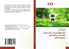 Mokhless Boukhriss, Adel Jammali, Mahdi Timoumi - Exercices et problemes corrigies, circuits electriques
