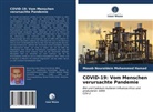 Mosab Nouraldein Mohammed Hamad - COVID-19: Vom Menschen verursachte Pandemie