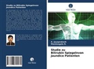 Jayaprakash, A Jayaprakash, A. Jayaprakash, Manimegala R, Manimegala R. - Studie zu Bilirubin Spiegelnvon Jaundice Patienten