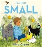 Nina Crews, Nina Crews - I'm Not Small