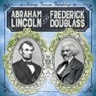 Therese M. Shea - Abraham Lincoln and Frederick Douglass