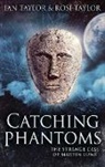 Ian Taylor, Rosi Taylor - Catching Phantoms