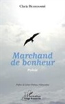 Claria Béadzambé - Marchand de bonheur. Poésie
