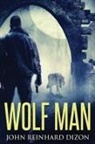 John Reinhard Dizon - Wolf Man